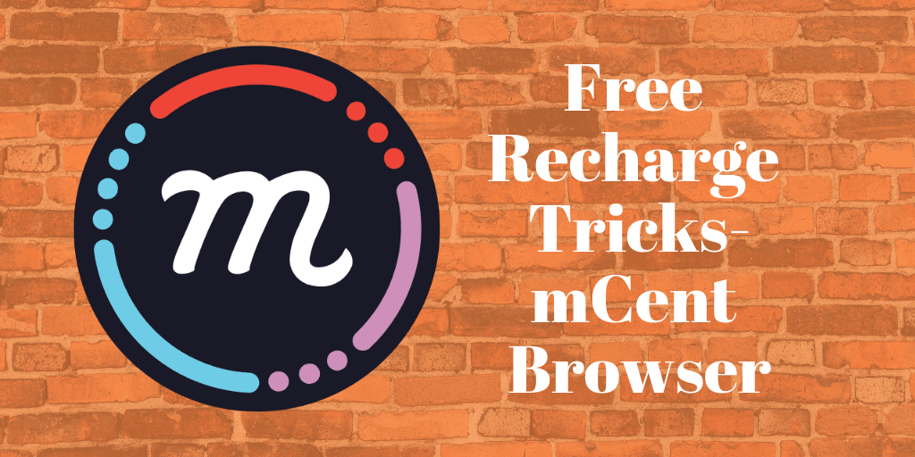 Free-Recharge-Tricks-mCent-Browser-smarterphone-apps