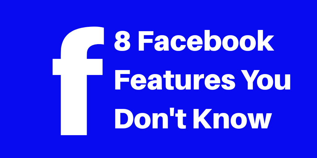 8-facebook-features-you-don't-know