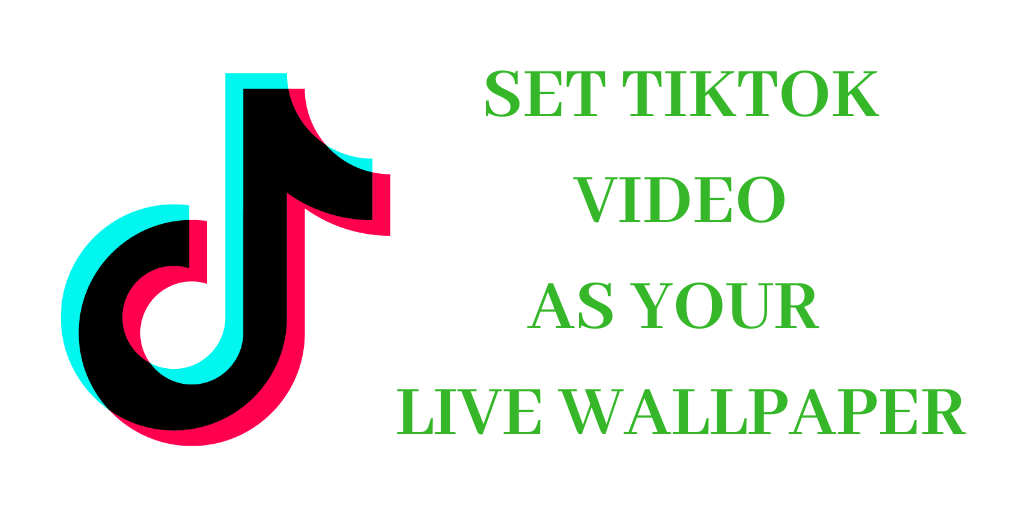 Set TikTok Video as Your Live Wallpaper