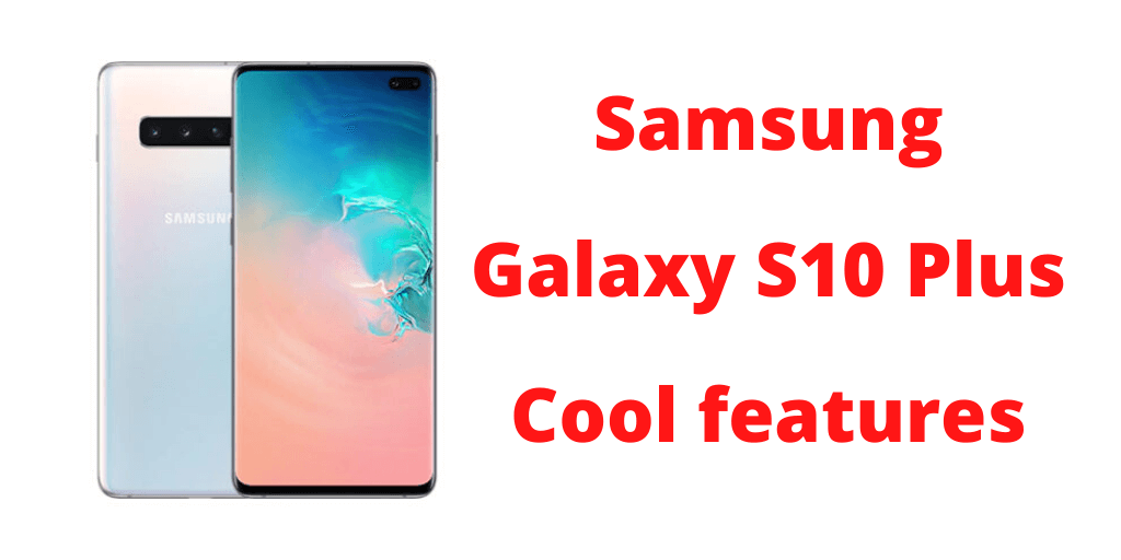 Samsung-Galaxy-S10-Plus-Cool-features