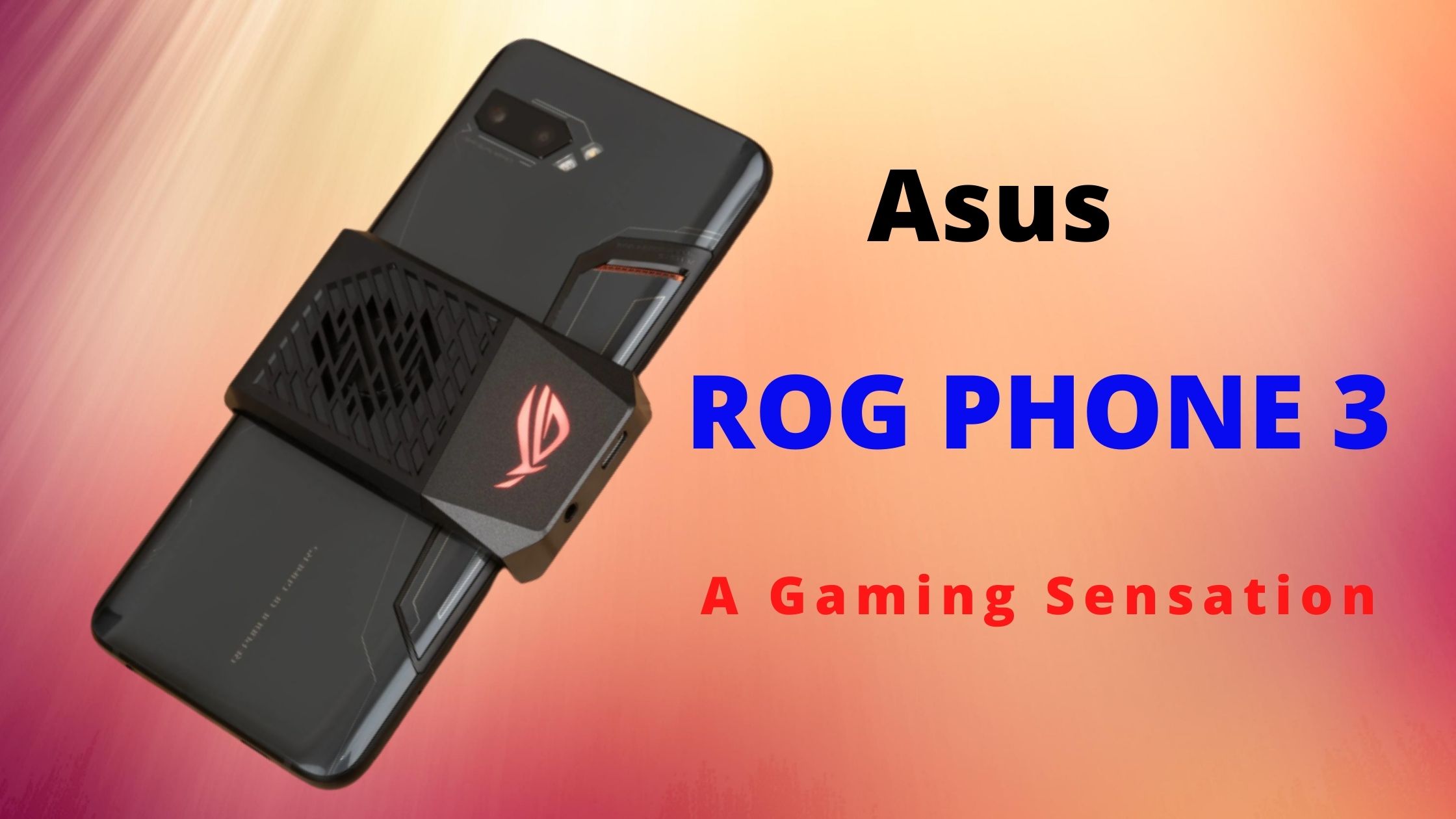 Asus-Rog-Phone 3 -A-Gaming-Sensation,-Full-Reviews-And-Specifications