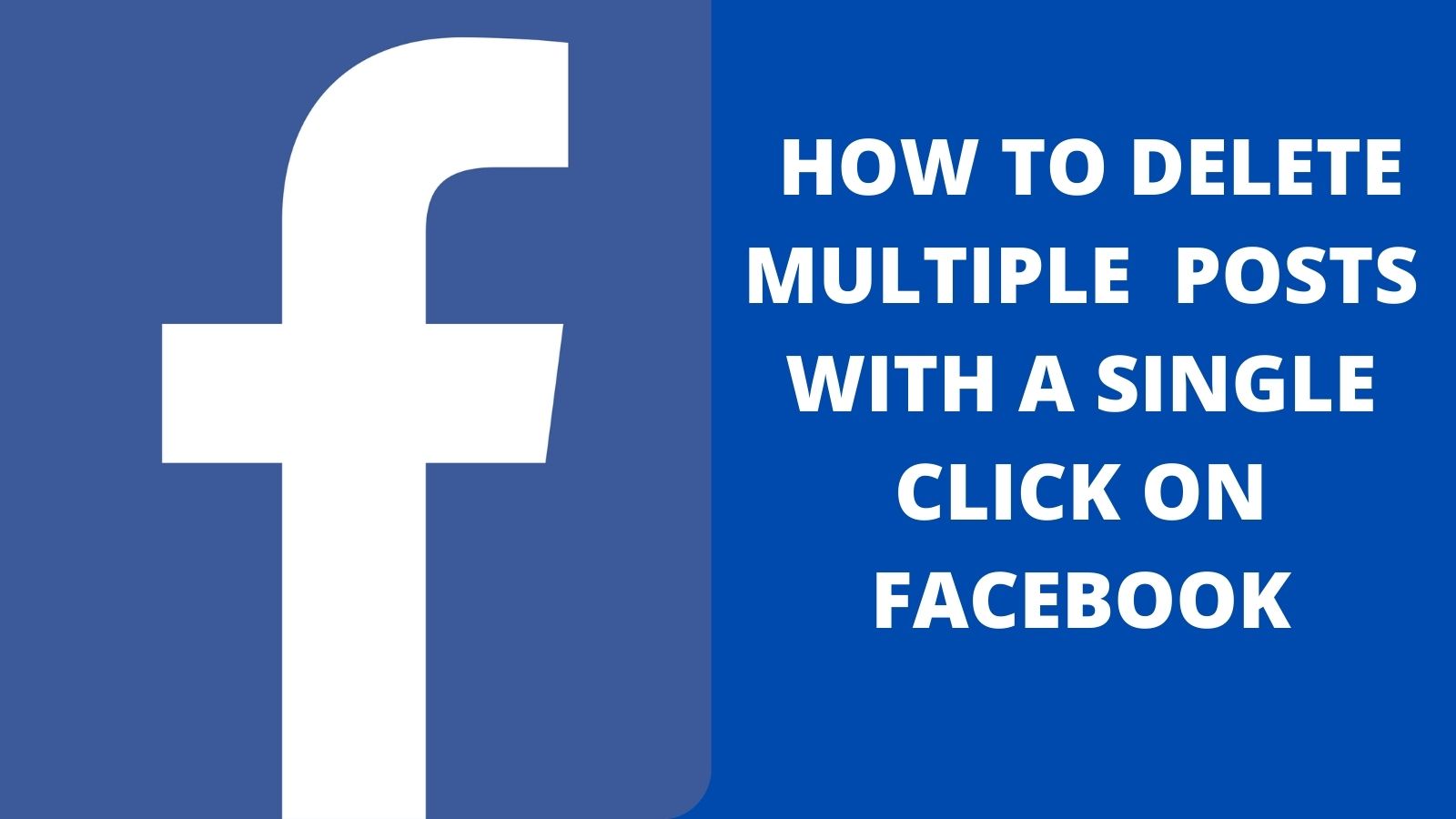 How to Delete Facebook Multiple Posts With a Single Click - Smartphones